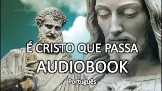 É Cristo que passa - AudioBook