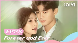 🍏 【FULL】一生一世 EP23 | Forever and Ever | iQIYI Romance