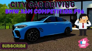 City Car Driving - BMW X6M COMPETITION F96 - Fast Driving