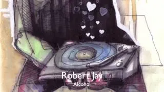 Robert Jay - Alcohol