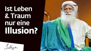 Ist Leben & Traum nur eine Illusion?