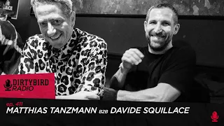 Dirtybird Radio 411 - Matthias Tanzmann b2b Davide Squillace