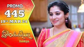 Ilakkiya Serial | Episode 445 Promo | Shambhavy | Nandan | Sushma Nair | Saregama TV Shows Tamil