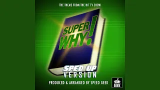 Super Why! Main Theme (From "Super Why!") (Sped-Up Version)