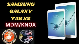 How to Remove KNOX On  Samsung Galaxy Tab S2 || U.S Marien Corps Lock on Samsung