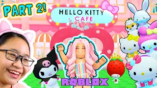 Hello Kitty Cafe in Roblox!!! - See what I have been doing in Hello Kitty Cafe Roblox!!!