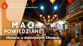 Mao Powiedziane #89 – Historie z dzisiejszych Chin