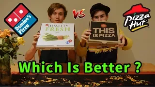 Dominos Vs PizzaHut - Which Is Better??