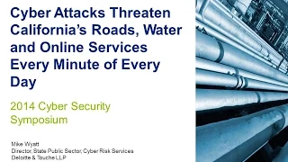 2014 Cyber Security Session 7 - Cyber-attacks Threaten California Infrastructure