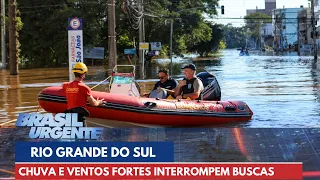 Chuva e ventos fortes interrompem buscas em Porto Alegre | Brasil Urgente