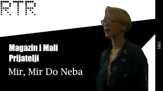 Mir, Mir Do Neba - Magazin i Mali Prijatelji // 1991 (VIDEO SPOT)