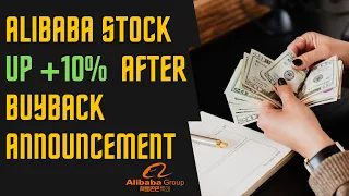 Alibaba Announces Share Buyback | Stock UP +10% | BABA Stock