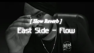 East side - Flow  #sidhu [ Slowed reverb ]  lo-fi song