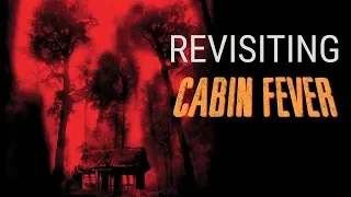 Cabin Fever Is Better Than You Remember