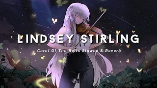 Lindsey Stirling - Carol of the Bells (Slowed & Reverb)