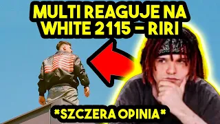 MULTI reaguje na WHITE 2115 - RIRI *szczera opinia*