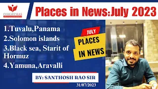 Places in News,Map pointing,CSE 2024||July 2023|| I-CAN Issues by Santhosh Rao UPSC