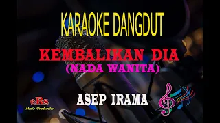 Karaoke Kembalikan Dia Nada Wanita - Asep Irama (Karaoke Dangdut Tanpa Vocal)