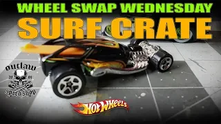 Wheel Swap Wednesday Hot Wheels Surf Crate