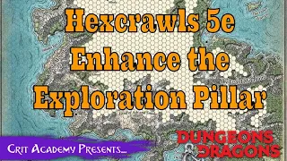 Hexcrawls 5e: How to Improve the Exploration Pillar in Dungons & Dragons