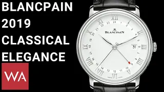 Blancpain 2019. Hands-on the new Villeret watches.