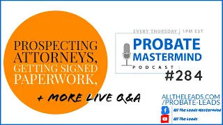 How to Market to Attorneys and Make Real Estate Video Ads for Facebook| Probate Mastermind Call #284