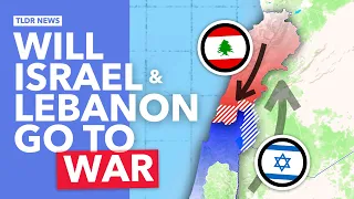 Why War Might Break Out Between Israel and Lebanon