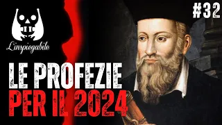 Le PROFEZIE di NOSTRADAMUS per il 2024 - L'Inspiegabile Podcast