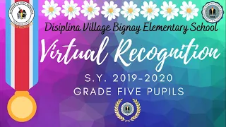 Virtual Recognition of Grade 5 Pupils at Disiplina Village Bignay Elementary School S.Y. 2019-2020