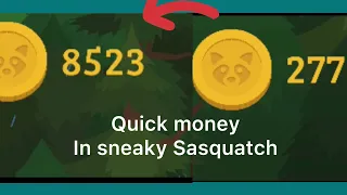 Quick and easy money in sneaky Sasquatch ❤️