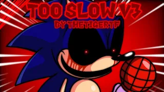 Too Slow Remix V3 (Friday Night Funkin' Vs. Sonic.exe Mod)