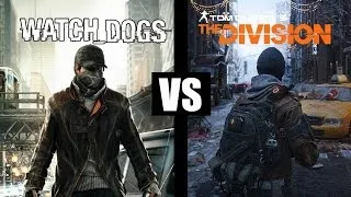 Watch Dogs vs Tom Clancy's The Division