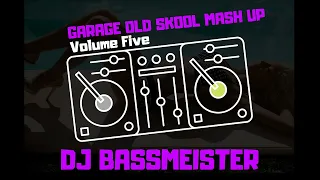 DJ Bassmeister - Garage Old Skool Mash Up (Volume Five)