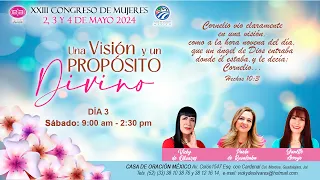 XXIII Congreso de Mujeres 2024 - Una visión y un propósito divino / Día 3