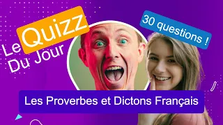 Quizz - Les Proverbes et Dictons Français