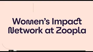 Life at Zoopla –  Women's' Impact Network