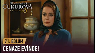 Sevda cenaze evine geliyor - Bir Zamanlar Çukurova 71. Bölüm