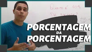 PORCENTAGEM da PORCENTAGEM | DICA MASSA | MENTE MATEMÁTICA