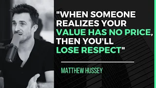 When Someone Knows Your Value. is Free, You'll Lose Respect - Matthew Hussey