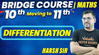 Bridge Course For Class 11th: Calculus | Basics of Differentiation (L1) | Class 11 Maths |JEE + CBSE