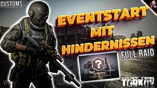 EVENTSTART MIT HINDERNISSEN! Escape From Tarkov | Full Raid | Customs | Raid | Gameplay | Deutsch |