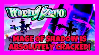 MAGE OF SHADOW IS CRACKED FOR ABSOLUTELY NO REASON | Roblox | [World Zero Update]