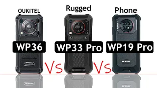 OUKITEL WP36 Vs OUKITEL WP33 Pro Vs OUKITEL WP19 Pro Rugged Smartphone | Full Specifications