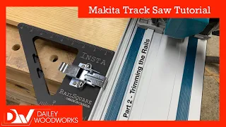 Makita Track Saw First Cuts - Calibrating the Rails - Part 2 of the Makita Track Saw Tutorial