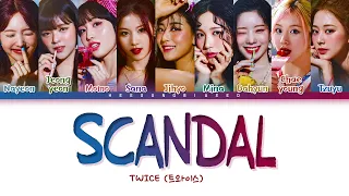 TWICE SCANDAL Lyrics (트와이스 SCANDAL 가사) [Color Coded Lyrics Han/Rom/Eng]