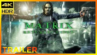 The Matrix Resurrections Official Trailer (2021) 4K HDR ULTRA