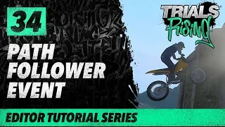 Trials Rising Editor Tutorial Series: 34 Path Follower Event