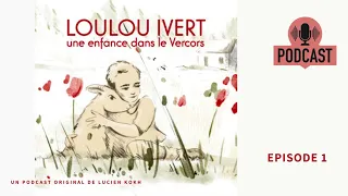Loulou Ivert : une enfance dans le Vercors - Partie 1