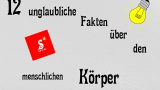 12  UNGLAUBLICHE Fakten über den menschlichen Körper