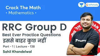 Best Ever Practice Questions | Day-138 | Maths | RRC Group D 2020-21 | wifistudy | Sahil Sir